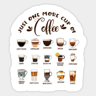 Just one more cup of coffee - coffee lovers Sticker